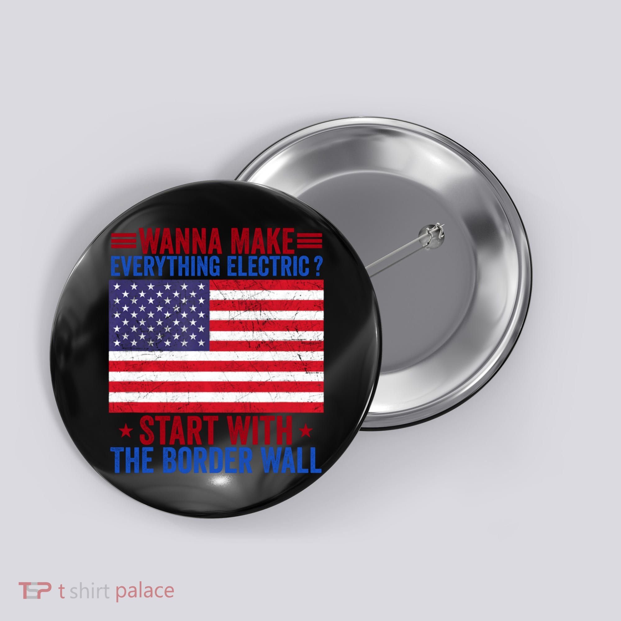 Wanna Make Everything Electric Start With The Border Wall Button
