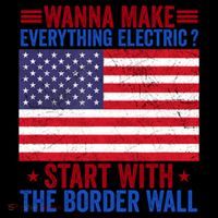 Wanna Make Everything Electric Start With The Border Wall Women's Hoodie thumb 2