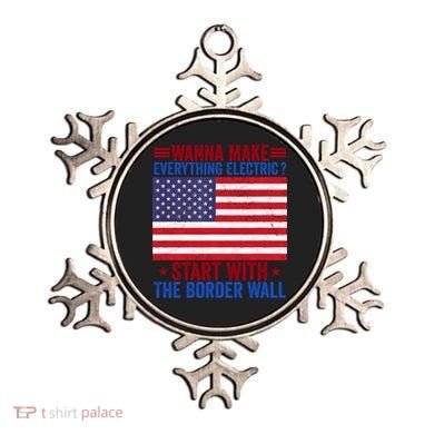 Wanna Make Everything Electric Start With The Border Wall Ornament