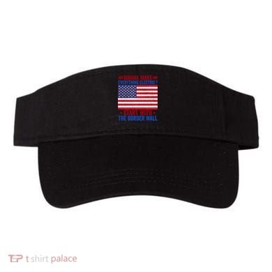 Wanna Make Everything Electric Start With The Border Wall Visor
