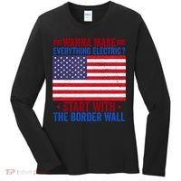 Wanna Make Everything Electric Start With The Border Wall Women's Long Sleeve Shirt thumb 0