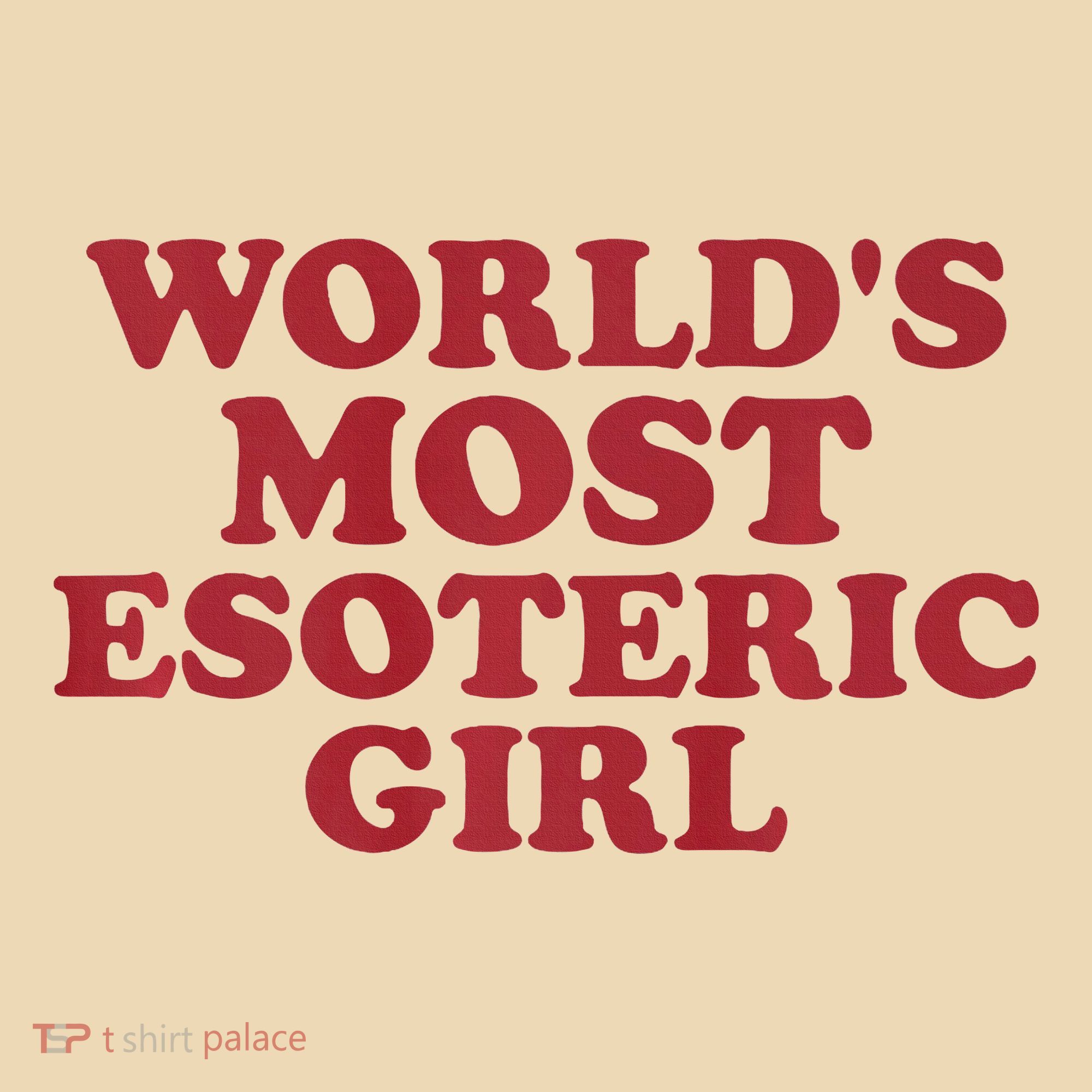 WorldS Most Esoteric Girl Funny Women Saying Tote Bag