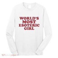 WorldS Most Esoteric Girl Funny Women Saying Long Sleeve Shirt thumb 0