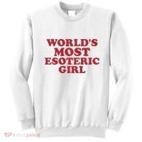 WorldS Most Esoteric Girl Funny Women Saying Sweatshirt thumb 0