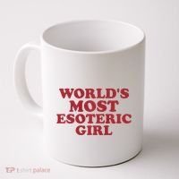 WorldS Most Esoteric Girl Funny Women Saying Coffee Mug thumb 0
