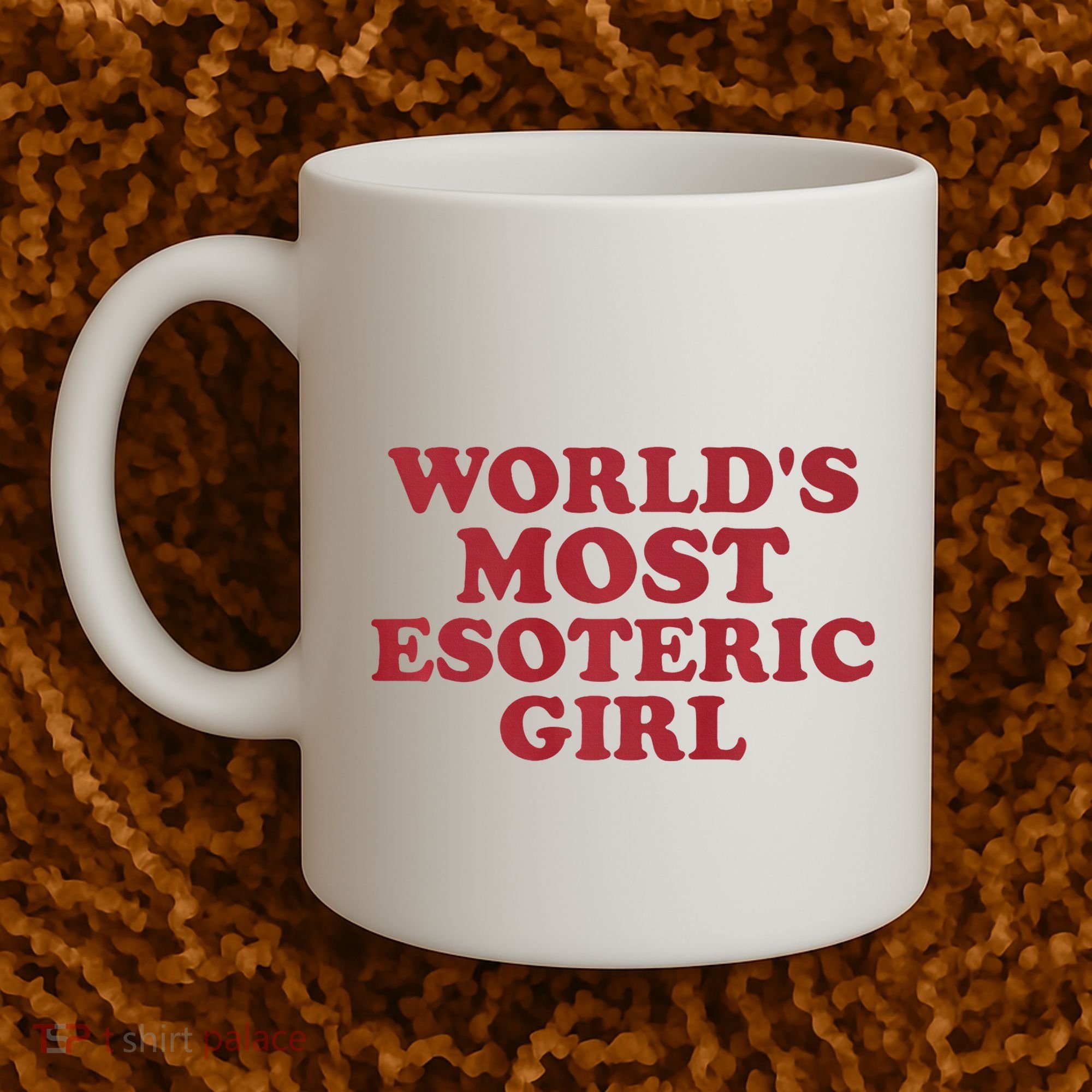 WorldS Most Esoteric Girl Funny Women Saying Coffee Mug