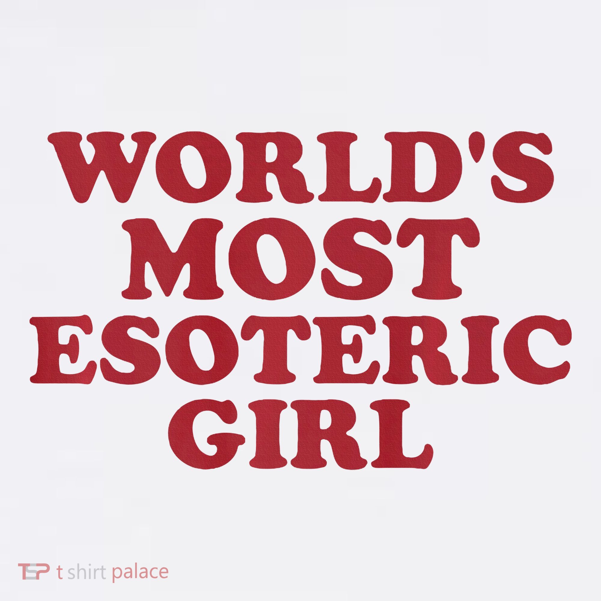 WorldS Most Esoteric Girl Funny Women Saying Women's Tank Top