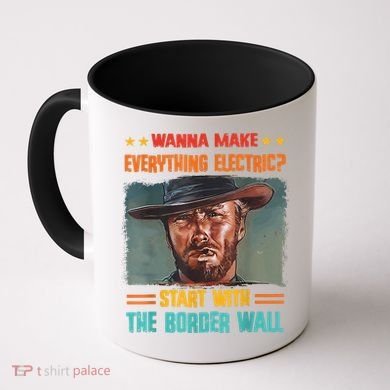 Wanna Make Everything Electric? Start With The Border Wall Coffee Mug