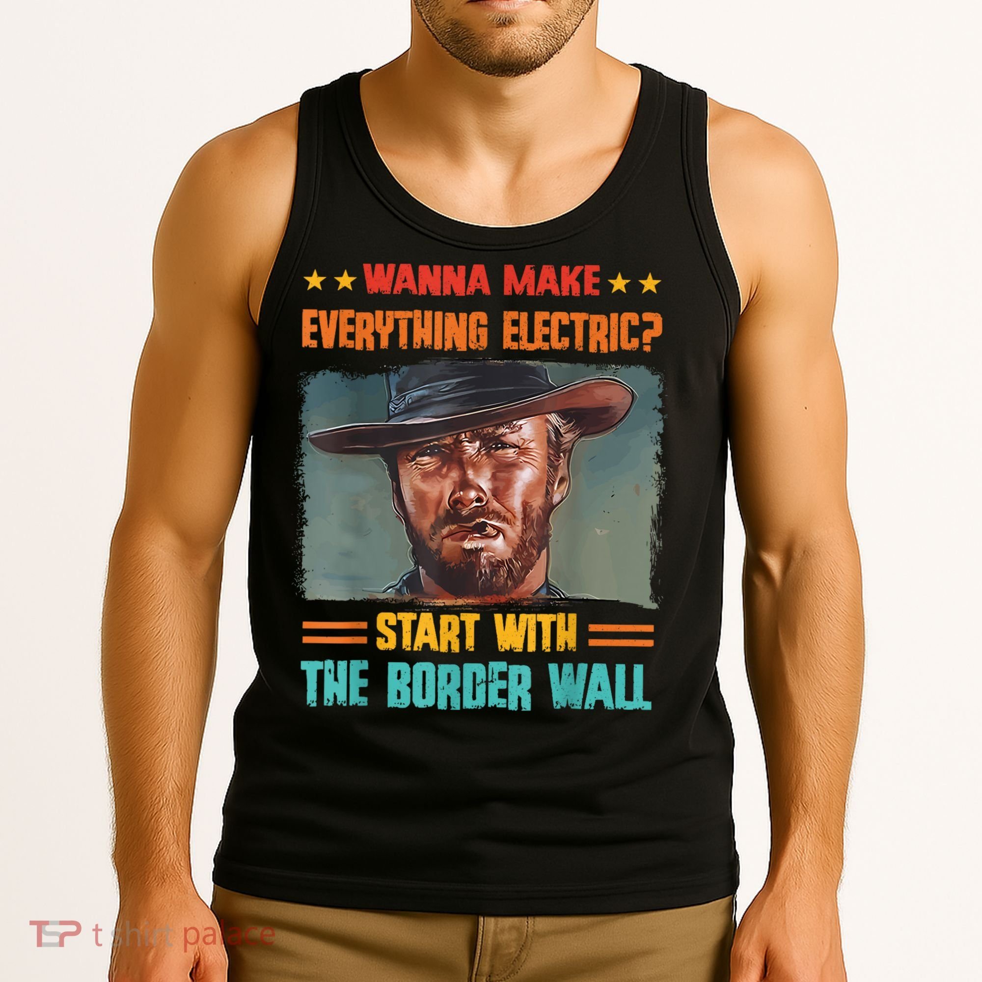 Wanna Make Everything Electric? Start With The Border Wall Tank Top