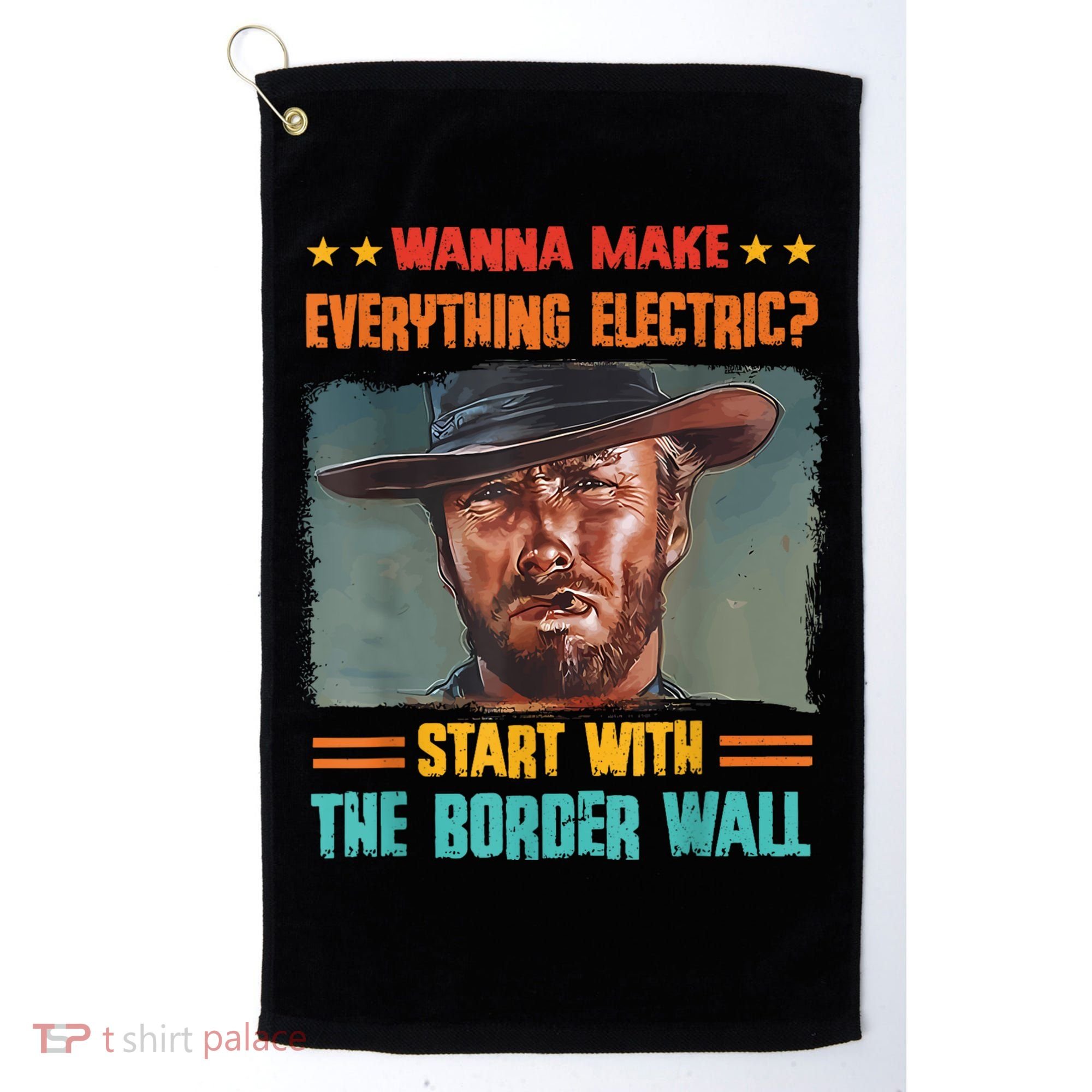 Wanna Make Everything Electric? Start With The Border Wall Golf Towel