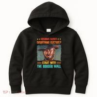 Wanna Make Everything Electric? Start With The Border Wall Kids Hoodie thumb 0