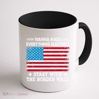 Wanna Make Everything Electric Start With The Border Wall Coffee Mug thumb 1
