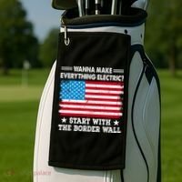 Wanna Make Everything Electric Start With The Border Wall Golf Towel thumb 2