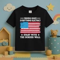 Wanna Make Everything Electric Start With The Border Wall Toddler T-Shirt thumb 3
