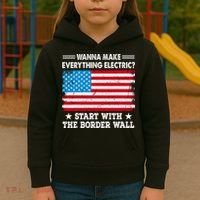 Wanna Make Everything Electric Start With The Border Wall Kids Hoodie thumb 3