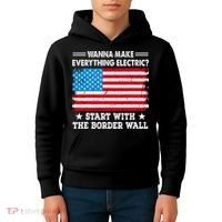 Wanna Make Everything Electric Start With The Border Wall Kids Hoodie thumb 4