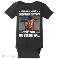 Wanna Make Everything Electric Start With The Border Wall Baby Bodysuit thumb 0
