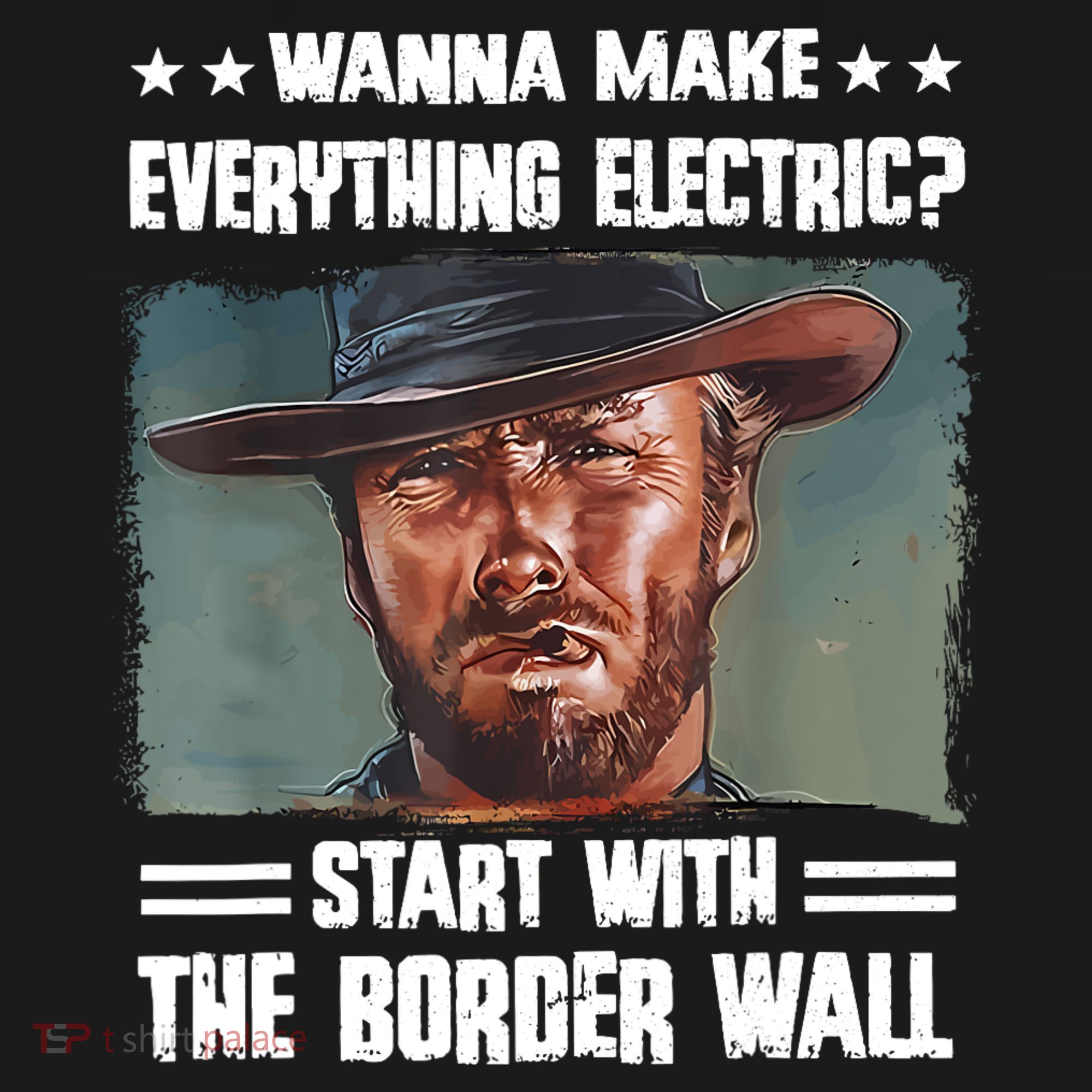 Wanna Make Everything Electric Start With The Border Wall Visor