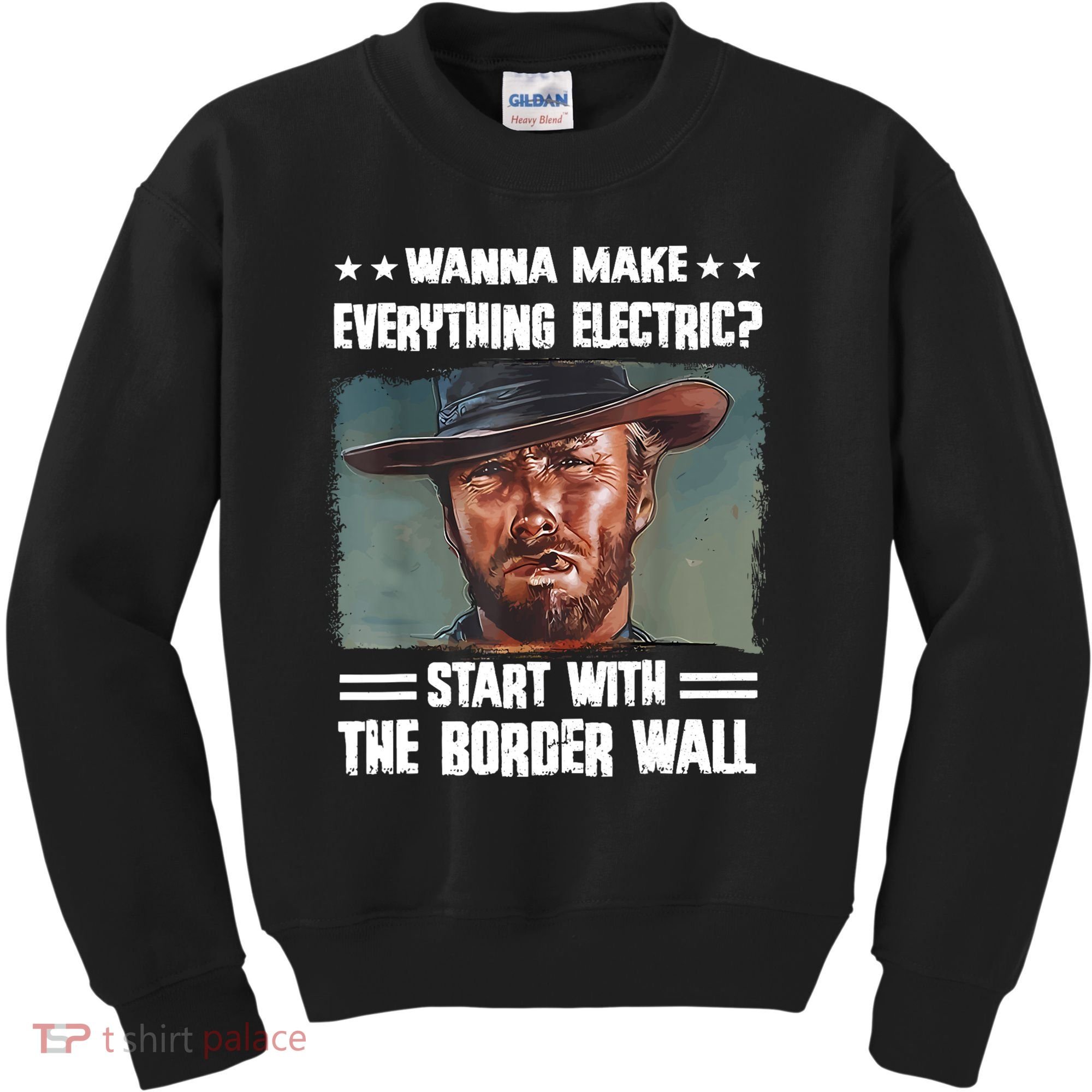 Wanna Make Everything Electric Start With The Border Wall Kids Sweatshirt