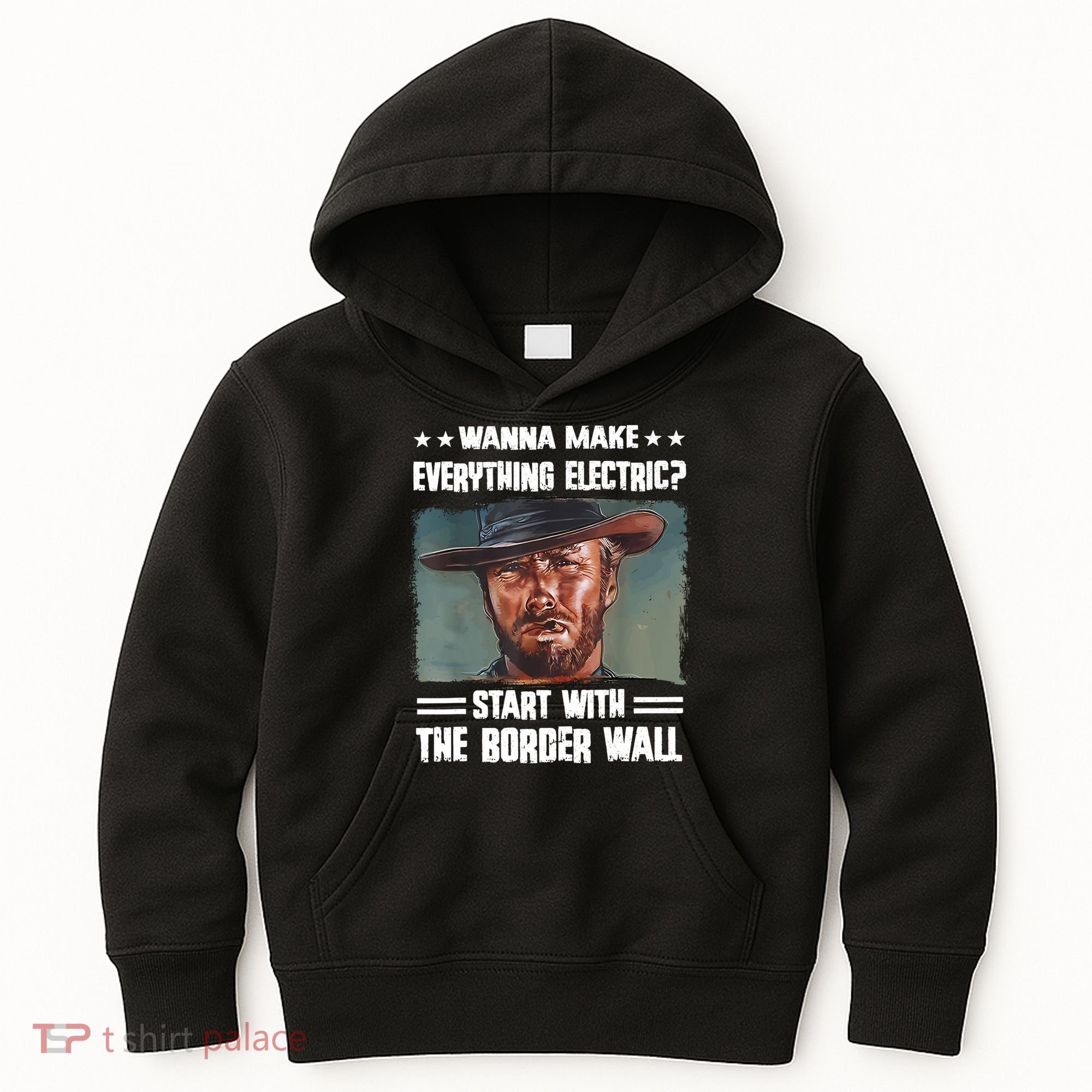 Wanna Make Everything Electric Start With The Border Wall Kids Hoodie