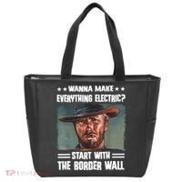 Wanna Make Everything Electric Start With The Border Wall Tote Bag thumb 0
