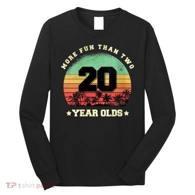 Wom.e.ns More Fun Than Two Twenty Year Olds 40th Birthday V-Neck Long Sleeve Shirt