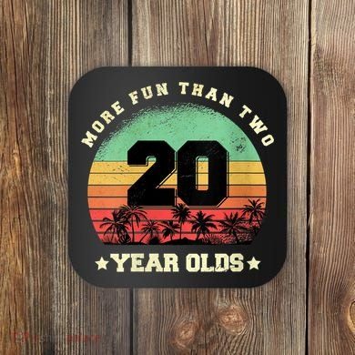 Wom.e.ns More Fun Than Two Twenty Year Olds 40th Birthday V-Neck Coaster