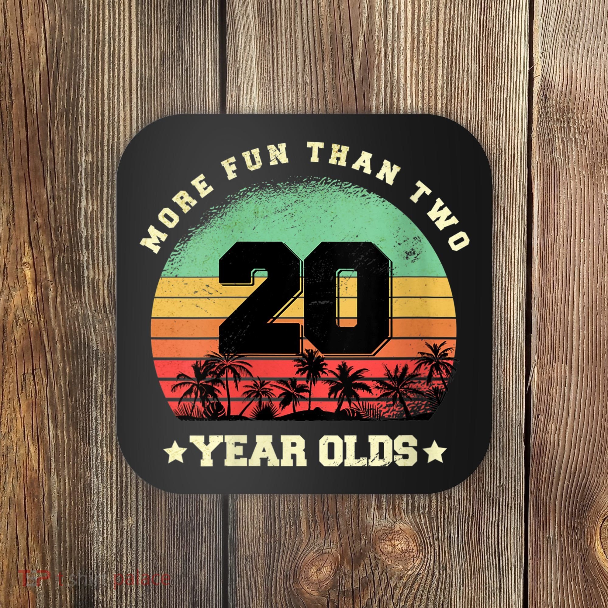Wom.e.ns More Fun Than Two Twenty Year Olds 40th Birthday V-Neck Coaster