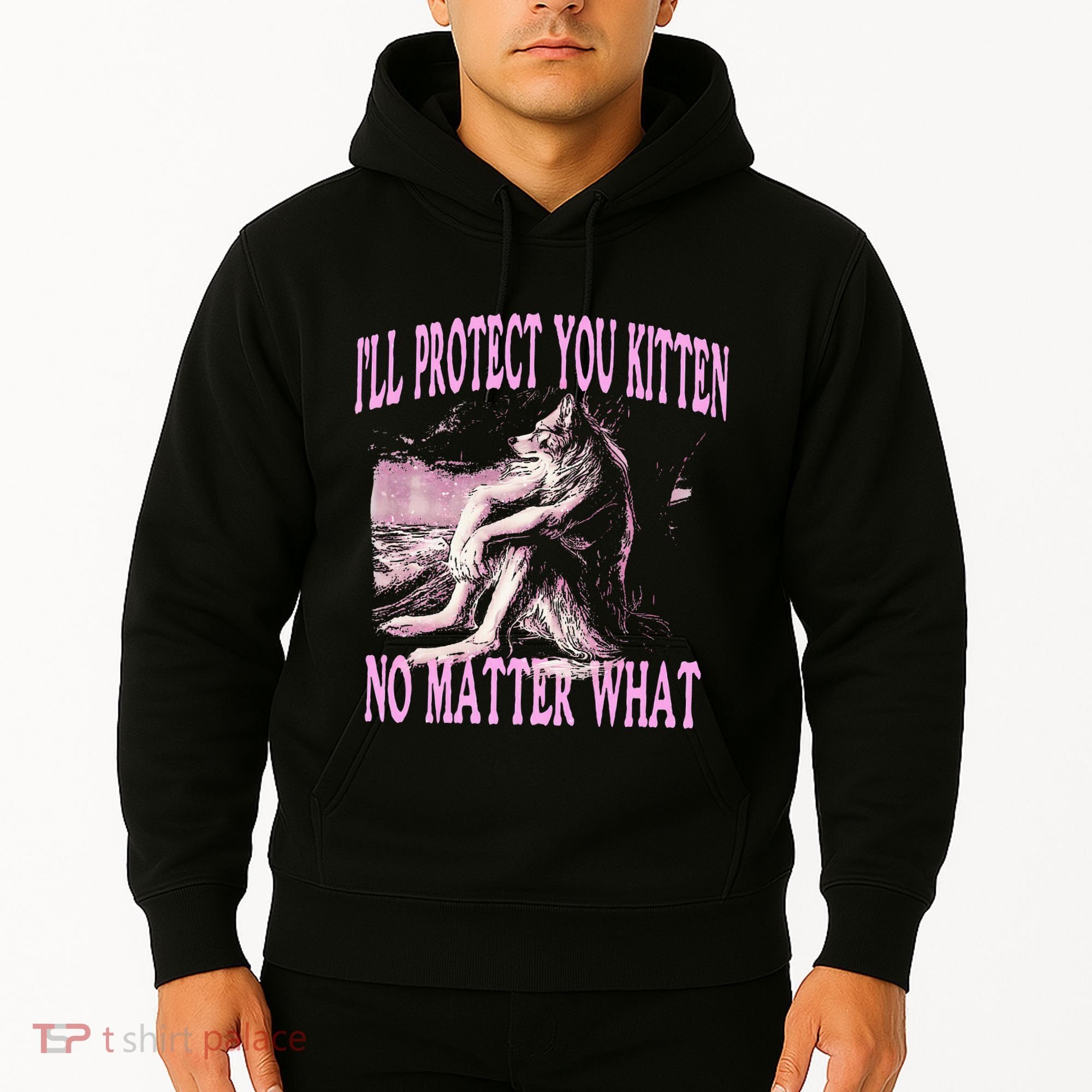 Wolf Meme Funny Ill Protect You Kitten No Matter What Hoodie