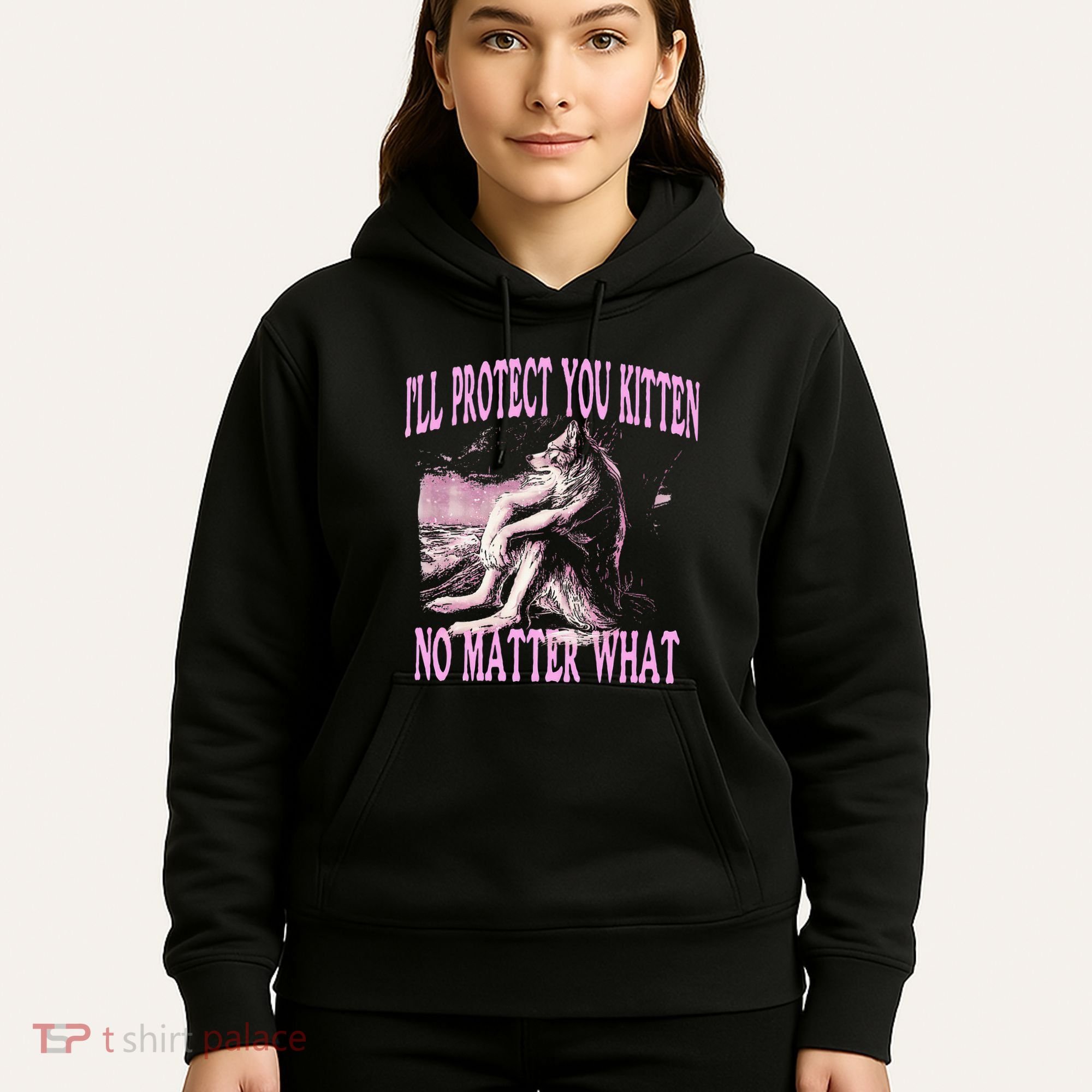 Wolf Meme Funny Ill Protect You Kitten No Matter What Hoodie