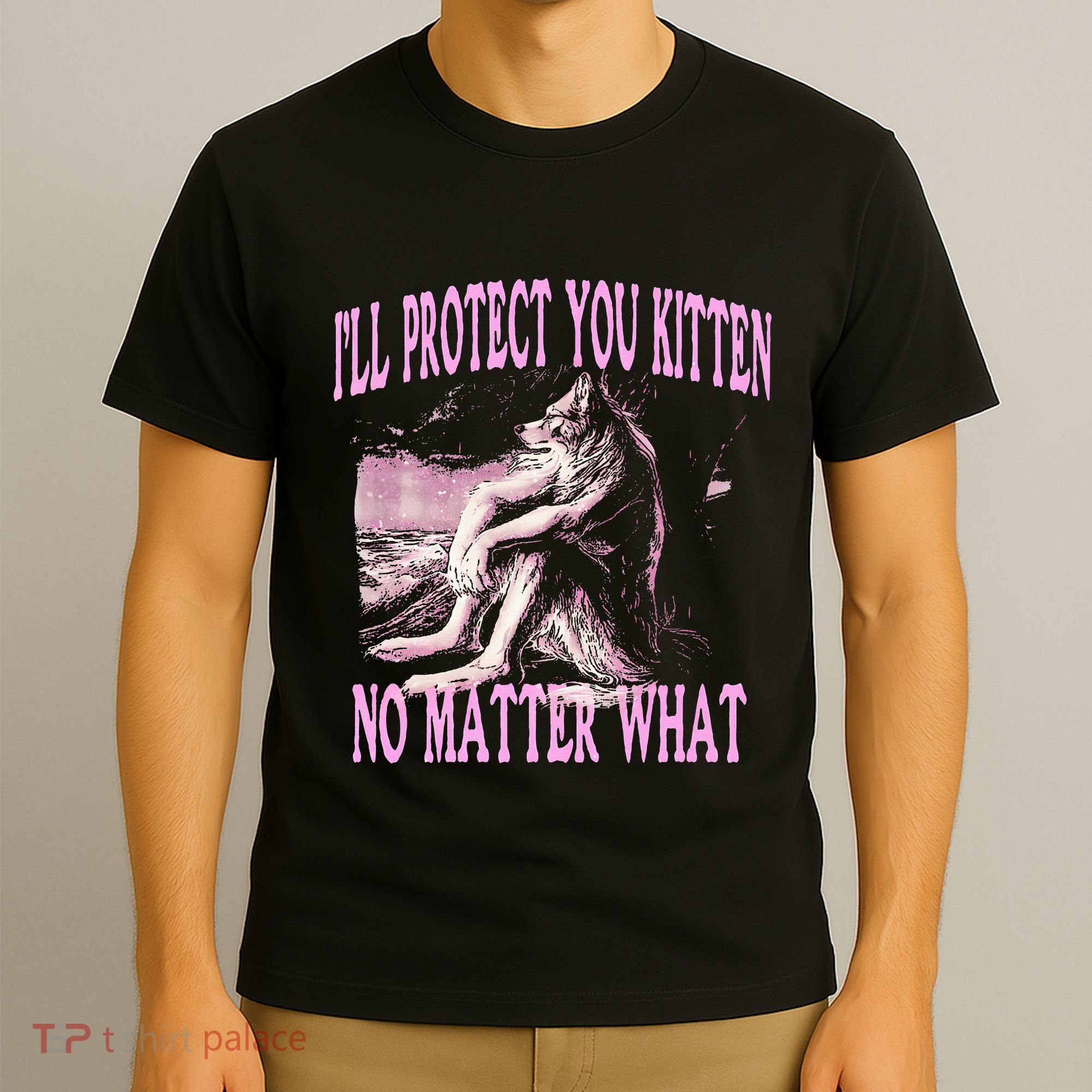 Wolf Meme Funny Ill Protect You Kitten No Matter What T-Shirt
