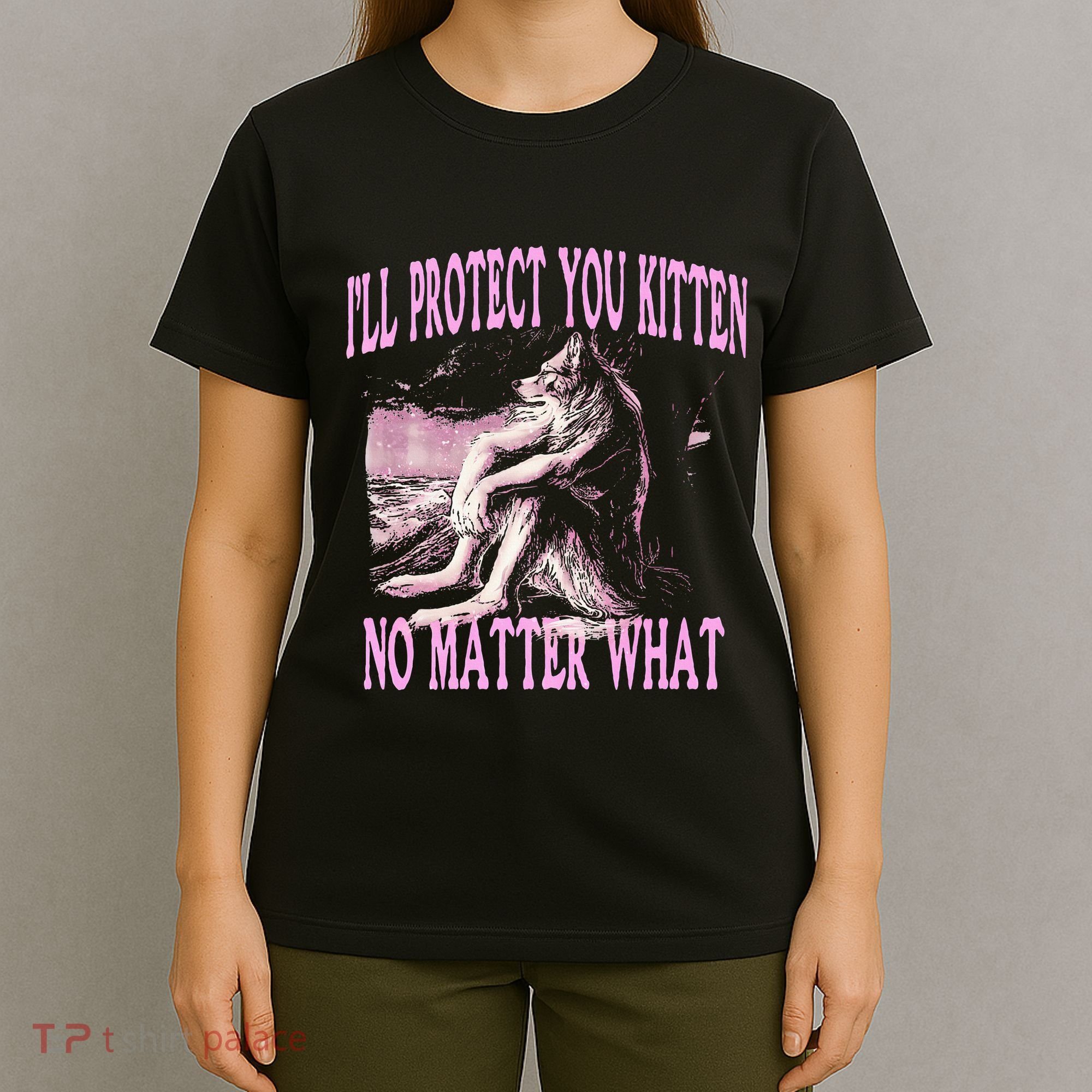 Wolf Meme Funny Ill Protect You Kitten No Matter What T-Shirt