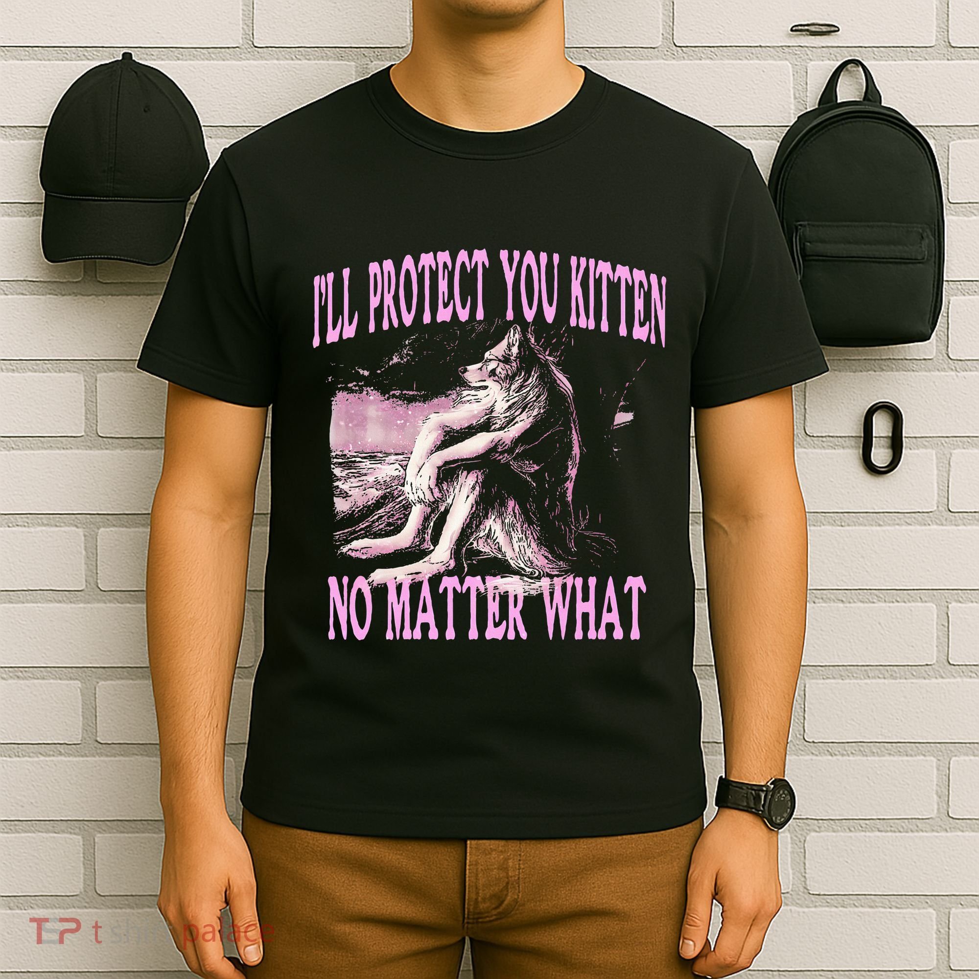 Wolf Meme Funny Ill Protect You Kitten No Matter What T-Shirt