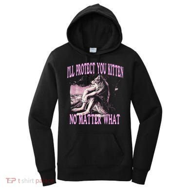Wolf Meme Funny Ill Protect You Kitten No Matter What Women's Hoodie