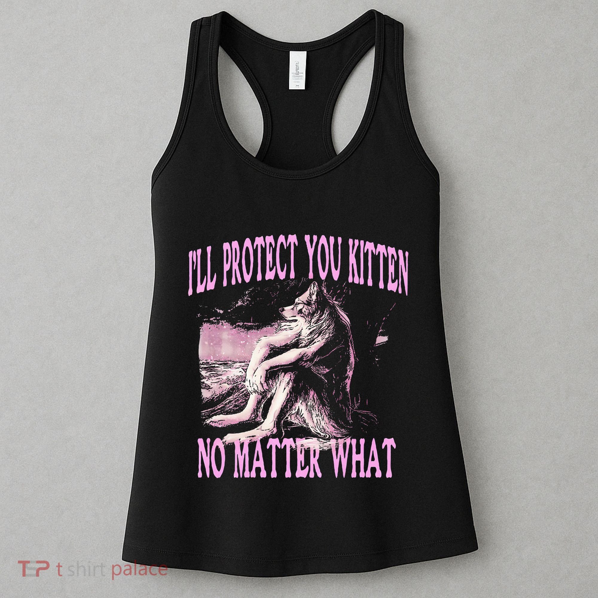 Wolf Meme Funny Ill Protect You Kitten No Matter What Women's Tank Top