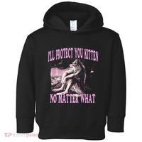 Wolf Meme Funny Ill Protect You Kitten No Matter What Toddler Hoodie thumb 0