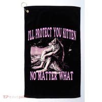 Wolf Meme Funny Ill Protect You Kitten No Matter What Golf Towel thumb 0