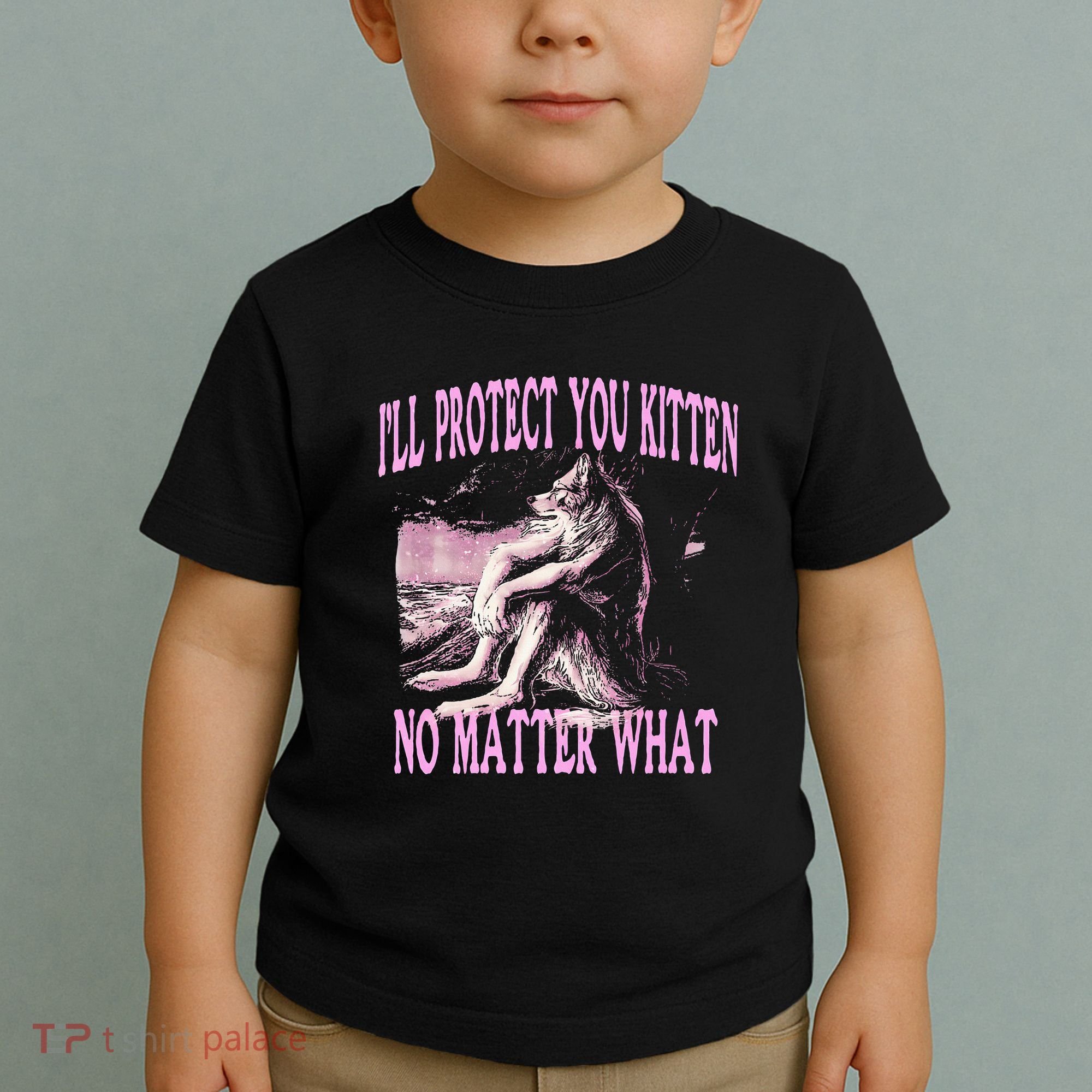 Wolf Meme Funny Ill Protect You Kitten No Matter What Toddler T-Shirt