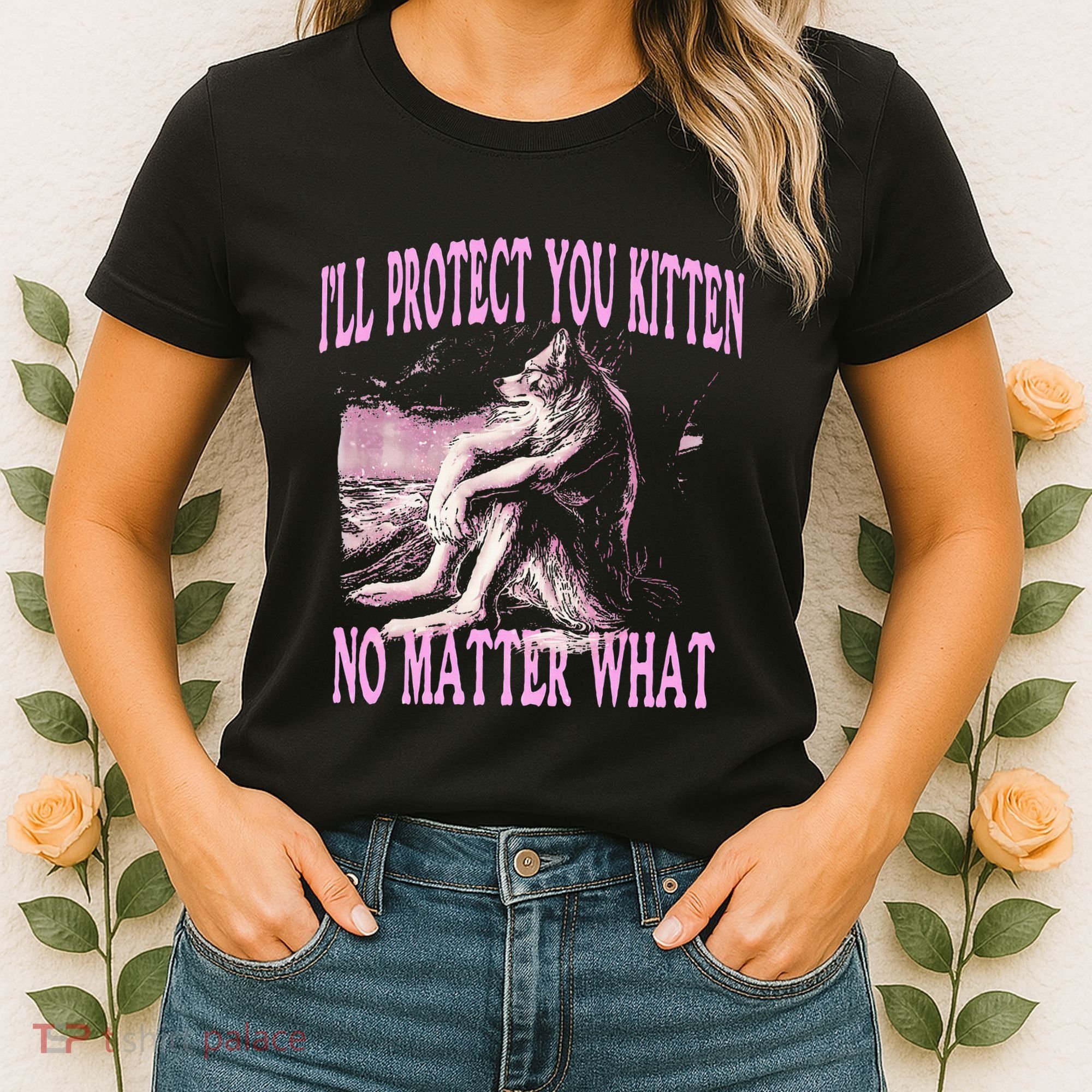 Wolf Meme Funny Ill Protect You Kitten No Matter What Women's T-Shirt