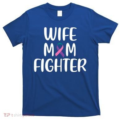 Wife Mom Fighter Thyroid Cancer Awareness Great Gift T-Shirt