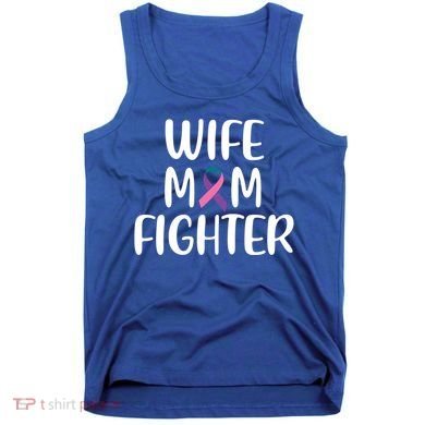 Wife Mom Fighter Thyroid Cancer Awareness Great Gift Tank Top