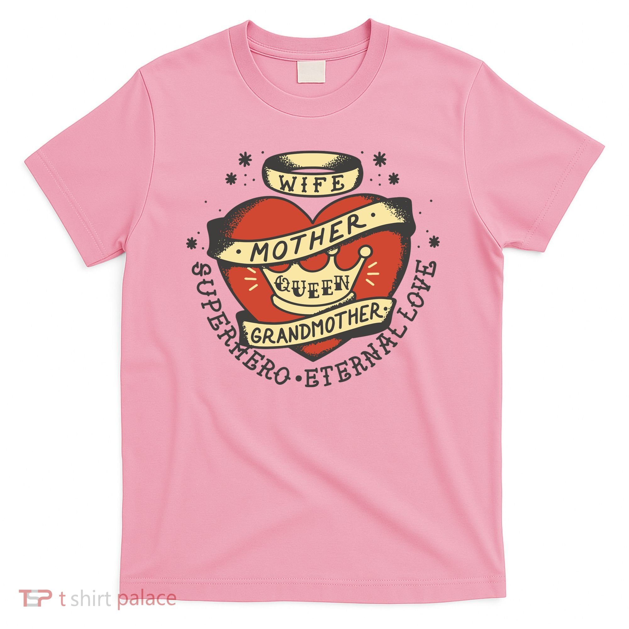 Wife Mother Grandmother Queen Heart Gift T-Shirt