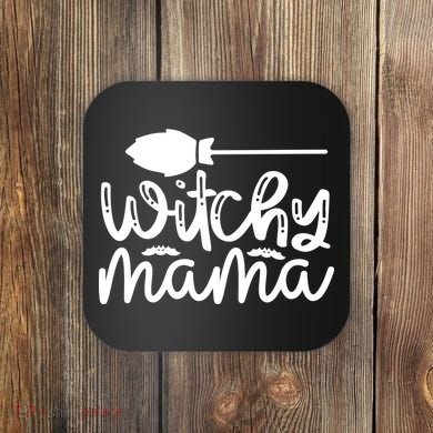 Witchy Mama Halloween Quote Coaster