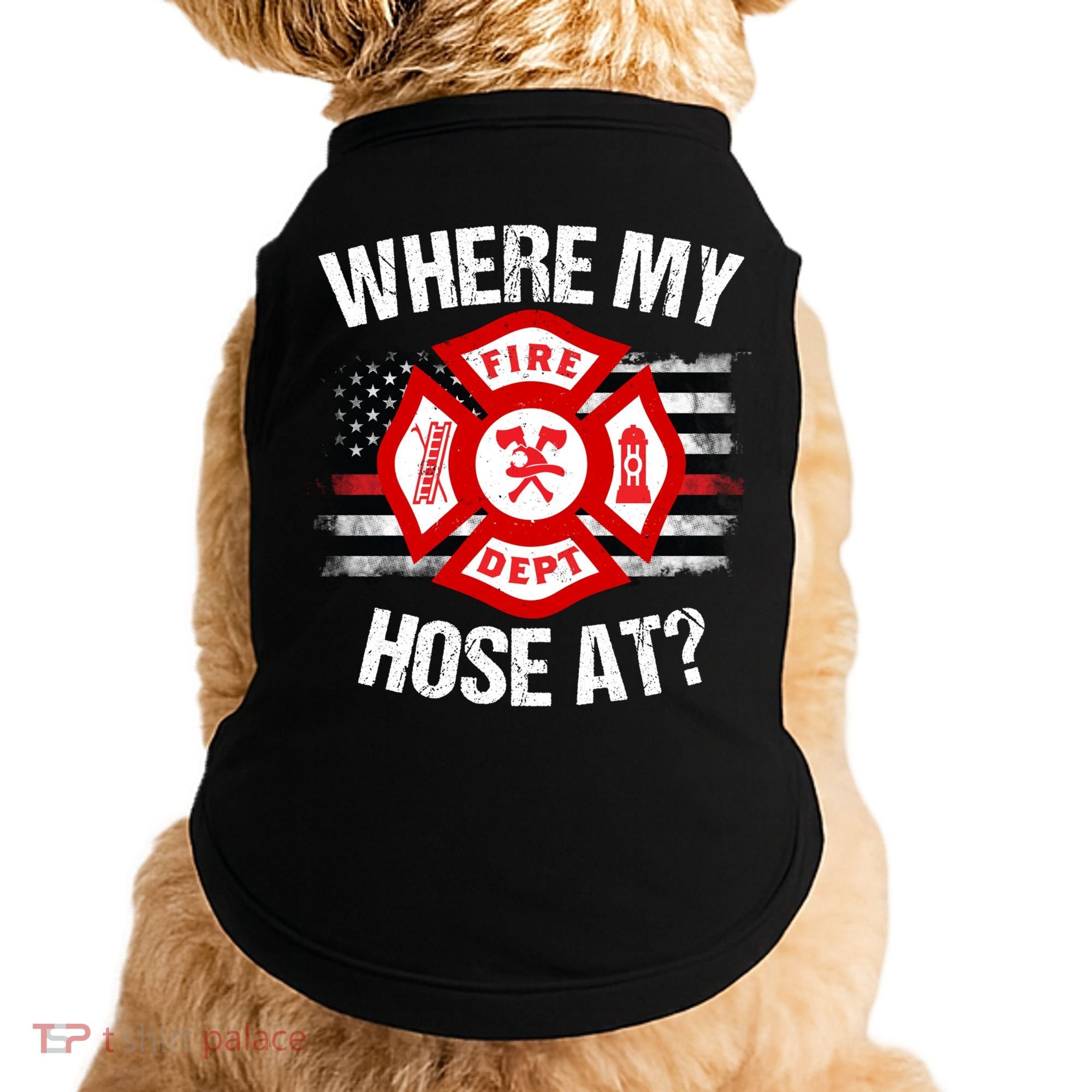 Where My Hose At Firefighter Thin Red Line Flag Fire Gift Doggie Tank