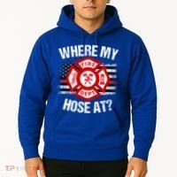 Where My Hose At Firefighter Thin Red Line Flag Fire Gift Hoodie thumb 2