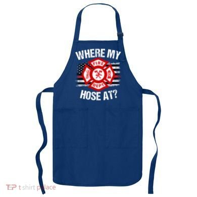 Where My Hose At Firefighter Thin Red Line Flag Fire Gift Apron