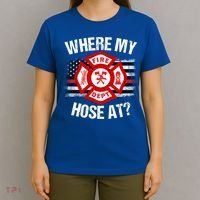 Where My Hose At Firefighter Thin Red Line Flag Fire Gift T-Shirt thumb 4