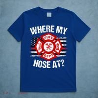 Where My Hose At Firefighter Thin Red Line Flag Fire Gift T-Shirt thumb 5