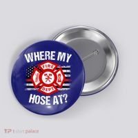 Where My Hose At Firefighter Thin Red Line Flag Fire Gift Button thumb 0