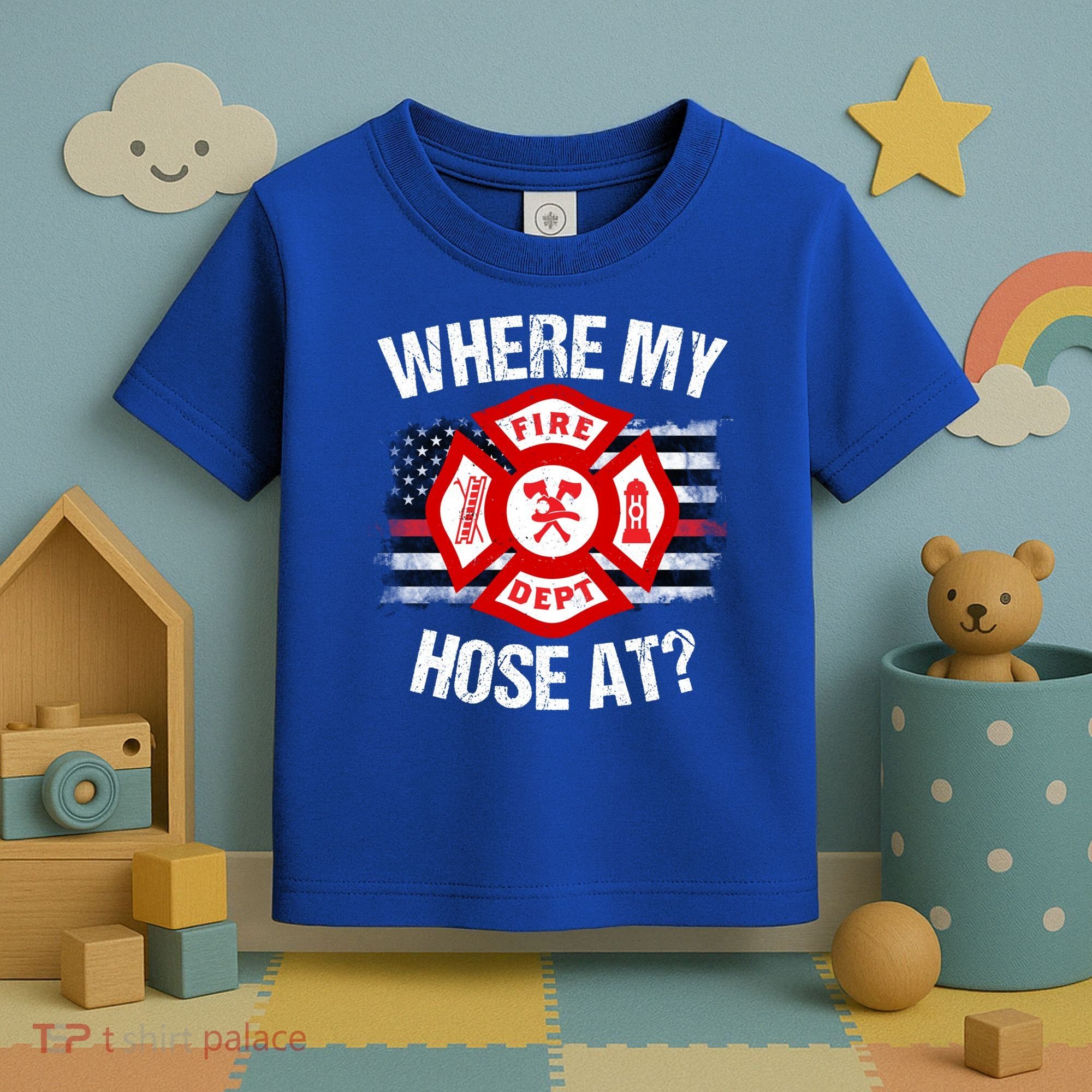 Where My Hose At Firefighter Thin Red Line Flag Fire Gift Toddler T-Shirt